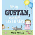 No Me Gustan, Para Nada, Las Fiestas - Hardcover
