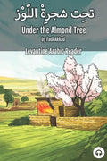 Under the Almond Tree: Levantine Arabic Reader (Syrian Arabic) - Paperback