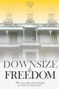 Downsize to Freedom: A smaller home is a bigger life. - Paperback