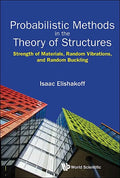 Probabilistic Methods in the Theory of Structures: Strength of Materials, Random Vibrations, and Random Buckling - Paperback