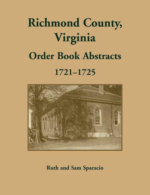 Richmond County, Virginia Order Book Abstracts, 1721-1722 - Paperback