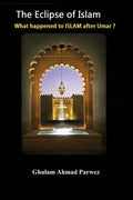 The eclipse of Islam: What happened to Islam after Umar? - Paperback
