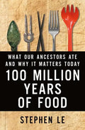 100 Million Years of Food - Hardcover