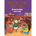 Bruce Is Way Too Loud - Hardcover