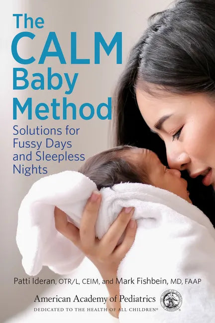 The Calm Baby Method: Solutions for Fussy Days and Sleepless Nights - Paperback