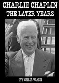 Charlie Chaplin: The Later Years - Paperback