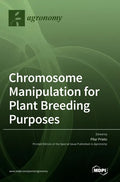 Chromosome Manipulation for Plant Breeding Purposes - Hardcover