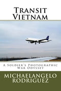 Transit Vietnam: A Soldier's Photographic War Odyssey - Paperback