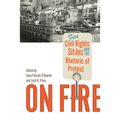 On Fire: Five Civil Rights Sit-Ins and the Rhetoric of Protest - Paperback