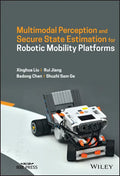 Multimodal Perception and Secure State Estimation for Robotic Mobility Platforms - Hardcover