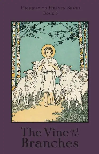 The Vine and the Branches: Highway to Heaven Series - Paperback