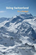 Skiing Switzerland on a budget - Paperback