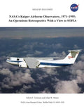 Nasa's Kuiper Airborne Observatory, 1971-1995: An Operations Retrospective with a View to Sofia - Paperback