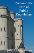Paris and the Birth of Public Knowledge - Paperback