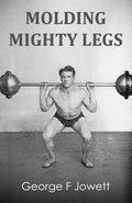 Molding Mighty Legs: (Original Version, Restored) - Paperback