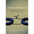Confronting the Weakest Link: Aiding Political Parties in New Democracies - Paperback