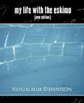 My Life with the Eskimo (New Edition) - Paperback