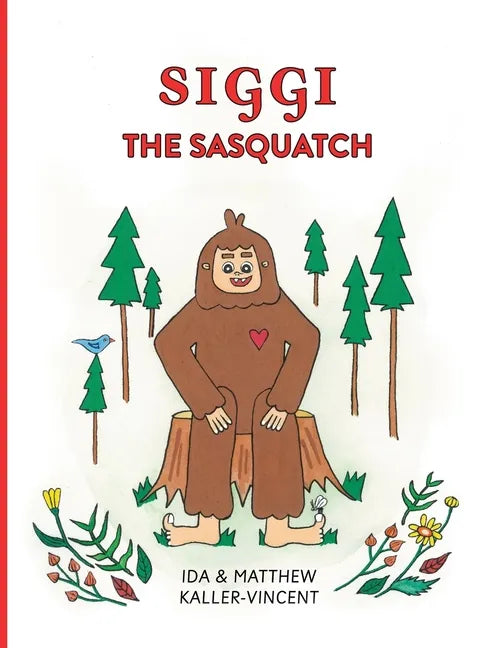 Siggi the Sasquatch - Hardcover