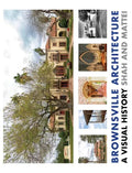 Brownsville Architecture: A Visual History: Pino Shah and Eileen Mattei - Hardcover