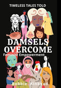 Damsels Overcome: Feminist Empowerment - Hardcover