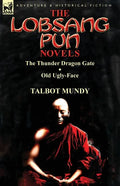 The Lobsang Pun Novels: The Thunder Dragon Gate & Old Ugly-Face - Paperback
