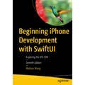 Beginning iPhone Development with Swiftui: Exploring the IOS SDK - Paperback