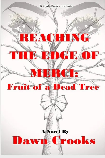 Reaching The Edge Of Merci: Fruit of a Dead Tree - Paperback