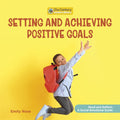 Setting and Achieving Positive Goals - Paperback