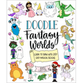 Doodle Fantasy Worlds: Learn to Draw with 200+ Easy Magical Designs - Paperback