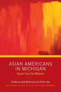 Asian Americans in Michigan: Voices from the Midwest - Paperback