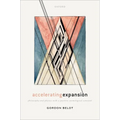 Accelerating Expansion: Philosophy and Physics with a Positive Cosmological Constant - Hardcover