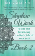 Shadow Work Book 2: Facing & Embracing the Dark Side of Your Soul - Paperback
