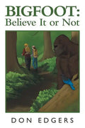 Bigfoot: Believe It or Not - Paperback