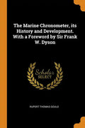 The Marine Chronometer, its History and Development. With a Foreword by Sir Frank W. Dyson - Paperback