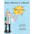 Anna's Adventures in Heaven - Where am I? - Hardcover