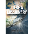 To Be a Missionary - Paperback
