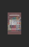 Hustle: The Ultimate Side Hustle Guide - Paperback