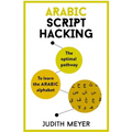 Arabic Script Hacking: The Optimal Pathway to Learning the Arabic Alphabet - Paperback