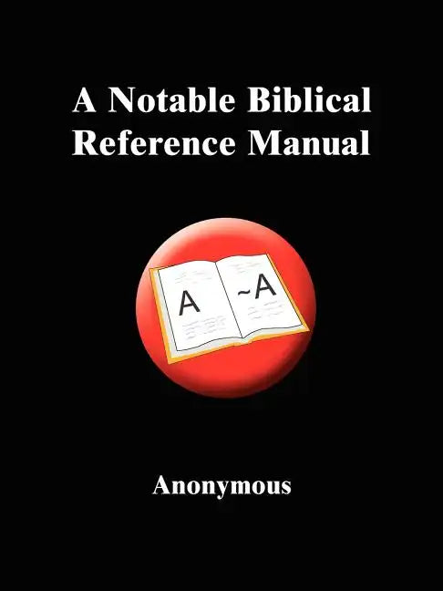 A Notable Biblical Reference Manual - Paperback