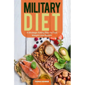 Military Diet: A Strategic Eating Plan for Fast Weight Loss Results - Paperback