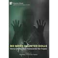 No More Haunted Dolls: Horror Fiction that Transcends the Tropes - Hardcover