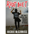 Riot Diet: One Man's Radical Ride through America in Chaos - Paperback