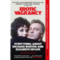 Erotic Vagrancy: Everything about Richard Burton and Elizabeth Taylor - Paperback