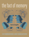 The Fact of Memory: 114 Ruminations and Fabrications - Paperback