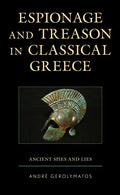 Espionage and Treason in Classical Greece: Ancient Spies and Lies - Paperback