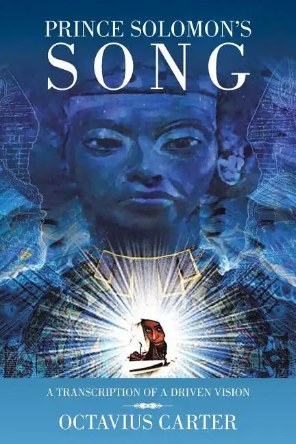 Prince Solomon's Song: A Transcription of a Driven Vision - Paperback