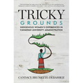 Tricky Grounds: Indigenous Women's Experiences in Canadian University Administration - Paperback