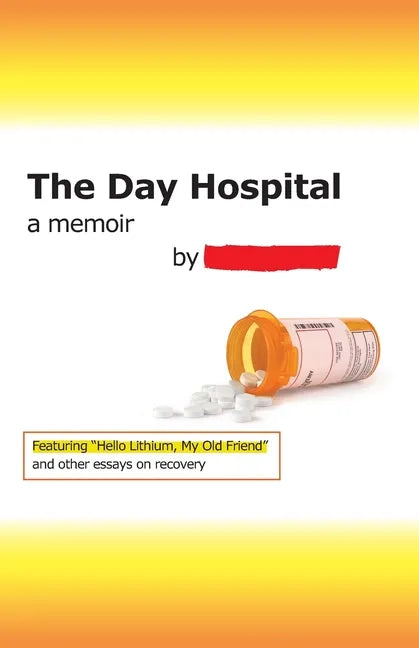 The Day Hospital: a memoir - Paperback