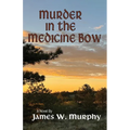 Murder In The Medicine Bow - Paperback