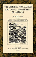 The Criminal Prosecution and Capital Punishment of Animals - Hardcover